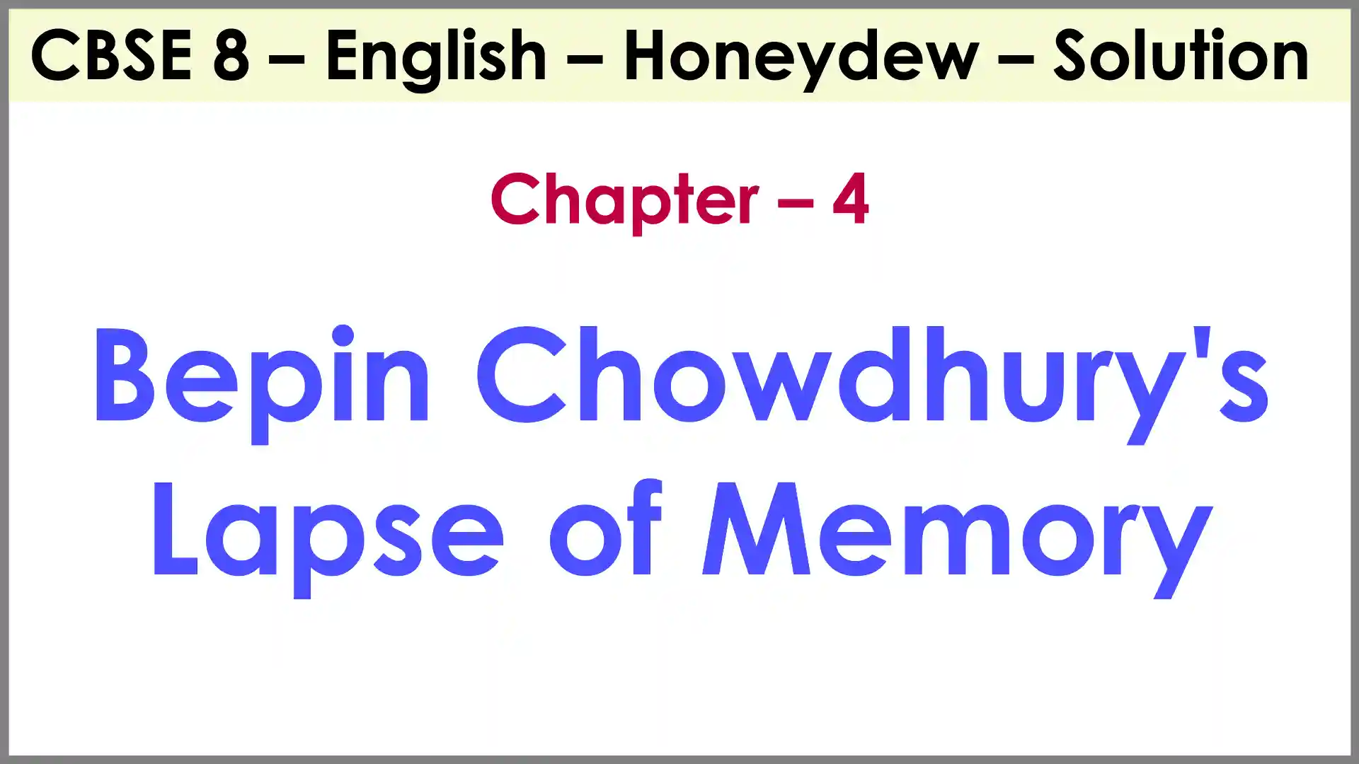 Ch 4 Bepin Choudhurys Lapse of Memory