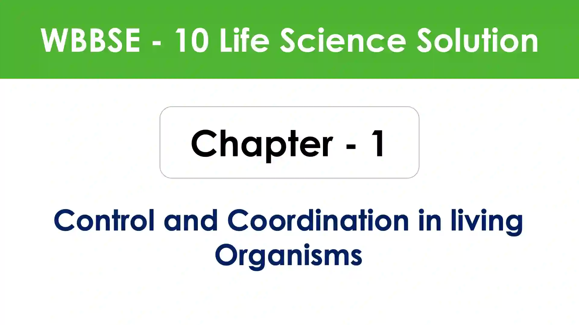 Control and Coordination in living Organisms