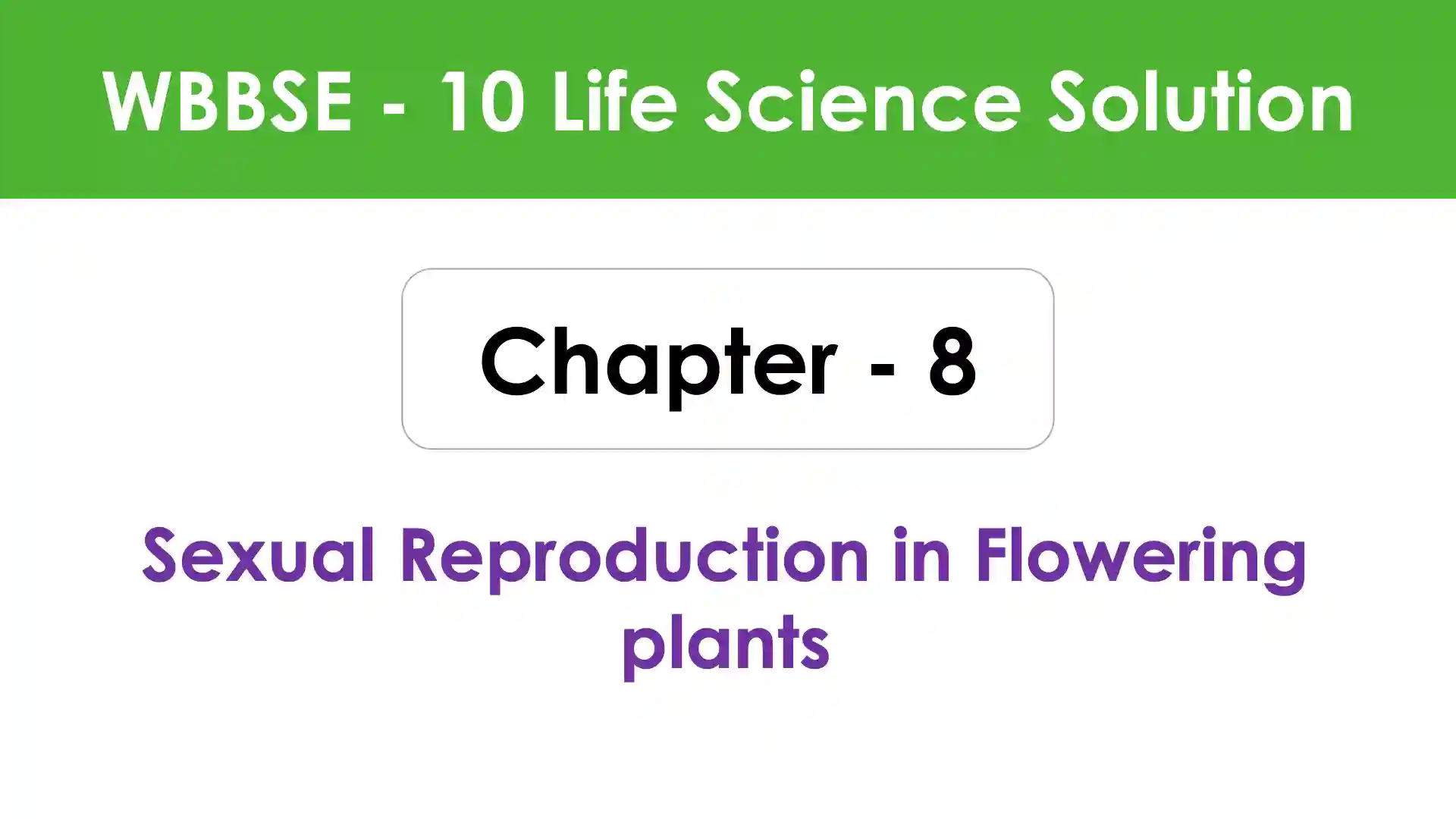 Sexual Reproduction in Flowering plants